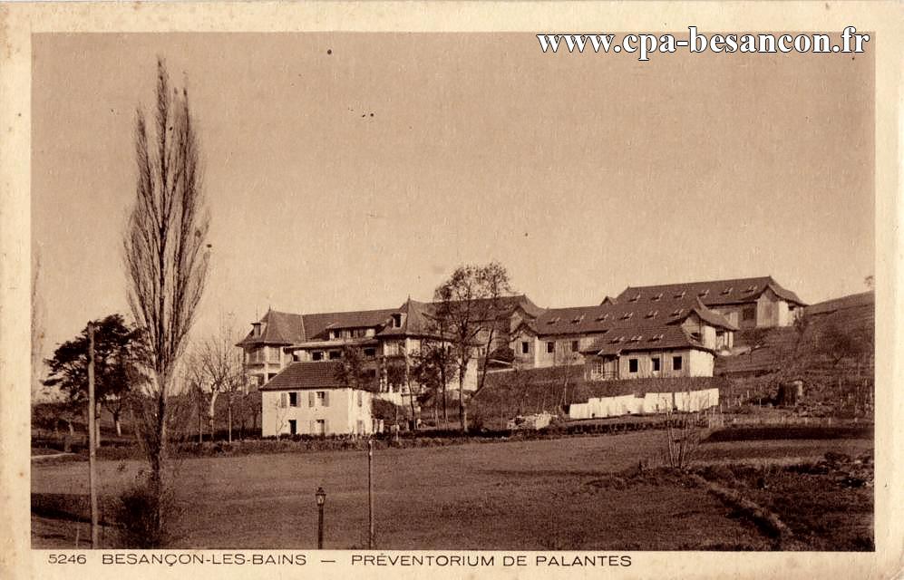 5246 BESANÇON-LES-BAINS - PRÉVENTORIUM DE PALANTES